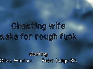 Cheating wife begged for rough sex, and he obliged